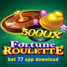 bet 77 app download
